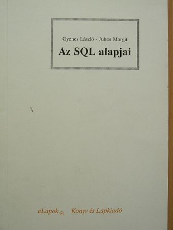 Gyenes László - Az SQL alapjai [antikvár]