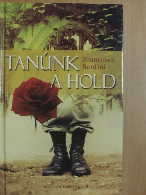Francesca Santini - Tanúnk a hold [antikvár]