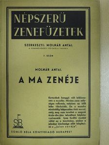 Molnár Antal - A ma zenéje [antikvár]