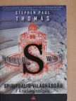 Stephen Paul Thomas - World War S - Spirituális világháború 2. - A sárkány szolgálói [antikvár]
