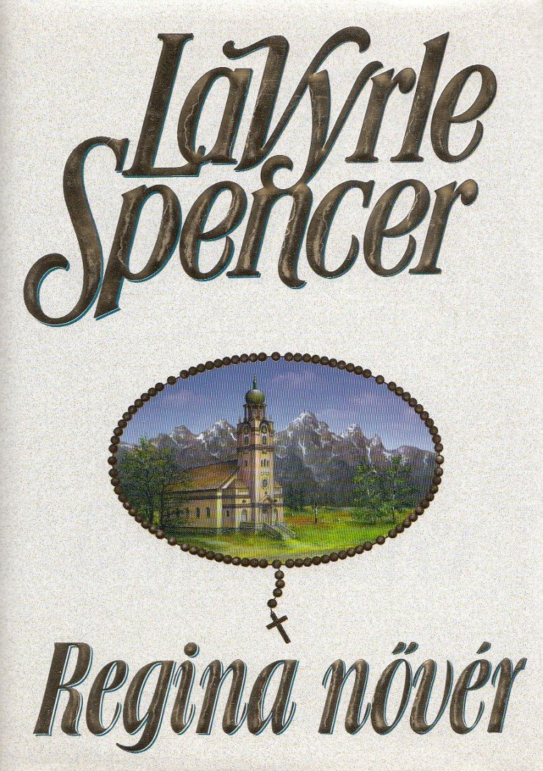 Spencer, LaVyrle - Regina nővér [antikvár]