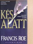 Francis Roe - Kés alatt [antikvár]