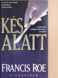 Francis Roe - Kés alatt [antikvár]