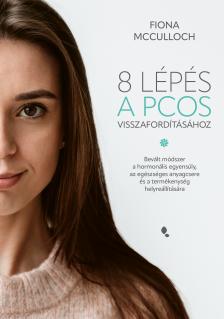 Fiona McCulloch - 8 lépés a PCOS visszafordításához [eKönyv: epub, mobi]