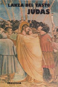 Vasto, Lanza Del - Júdás [antikvár]