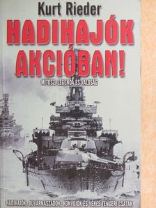 Kurt Rieder - Hadihajók akcióban! [antikvár]