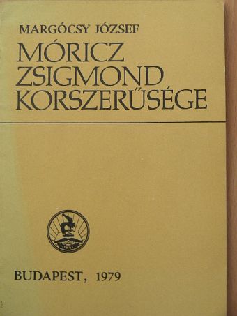 Margócsy József - Móricz Zsigmond korszerűsége [antikvár]