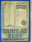 Fattinger József - Tanit az élet [antikvár]