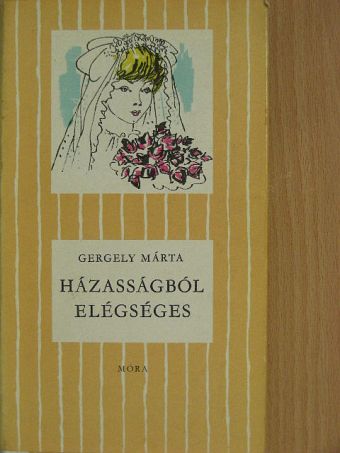 Gergely Márta - Házasságból elégséges [antikvár]