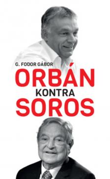 G. Fodor Gábor - Orbán kontra Soros [antikvár]