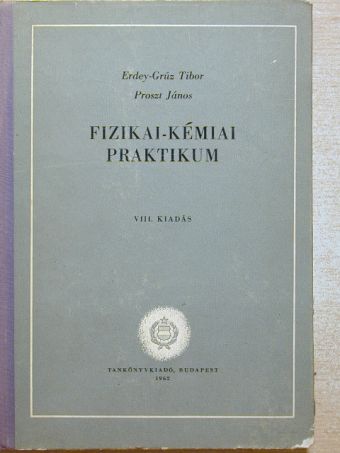 Erdey-Grúz Tibor - Fizikai-kémiai praktikum [antikvár]