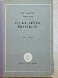 Erdey-Grúz Tibor - Fizikai-kémiai praktikum [antikvár]