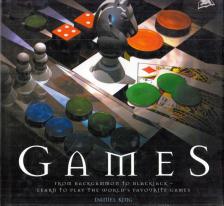 Daniel King - Games from Backgammon to Blackjack: Learn to Play the World's Favourite Games [antikvár]