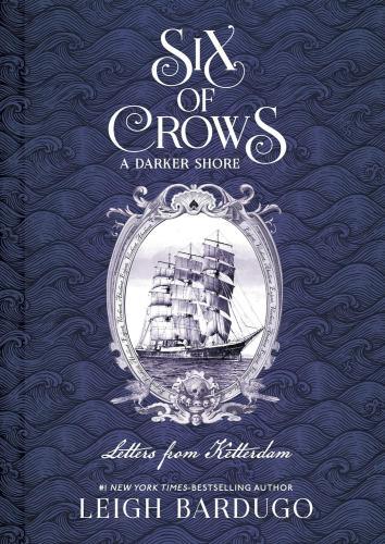 Leigh Bardugo - Six of Crows: A Darker Shore - Letters from Ketterdam