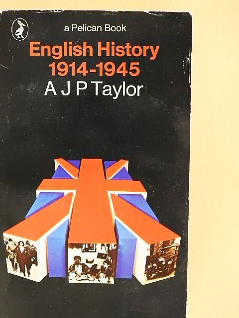 A. J. P. Taylor - English History 1914-1945 [antikvár]