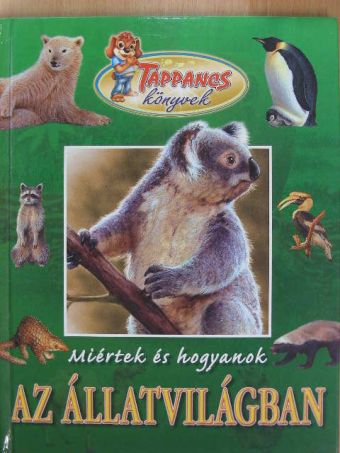 Bagoly Ilona - Miértek és hogyanok az állatvilágban [antikvár]