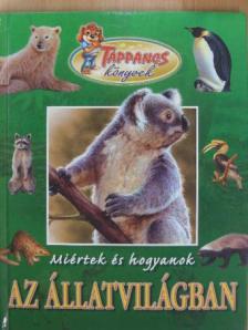 Bagoly Ilona - Miértek és hogyanok az állatvilágban [antikvár]