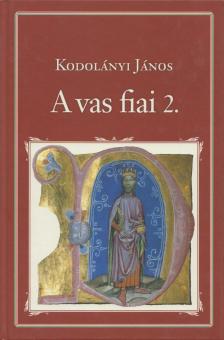 KODOLÁNYI JÁNOS - A vas fiai 2. [antikvár]