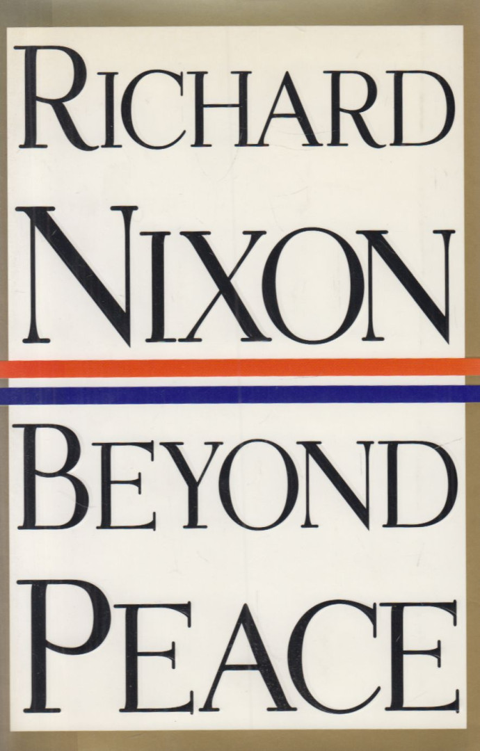 Richard Nixon - Beyond Peace [antikvár]