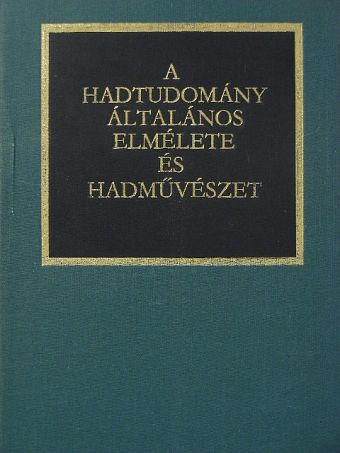 Bognár Károly - A hadtudomány általános elmélete és hadművészet [antikvár]