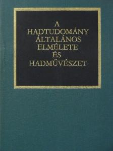 Bognár Károly - A hadtudomány általános elmélete és hadművészet [antikvár]