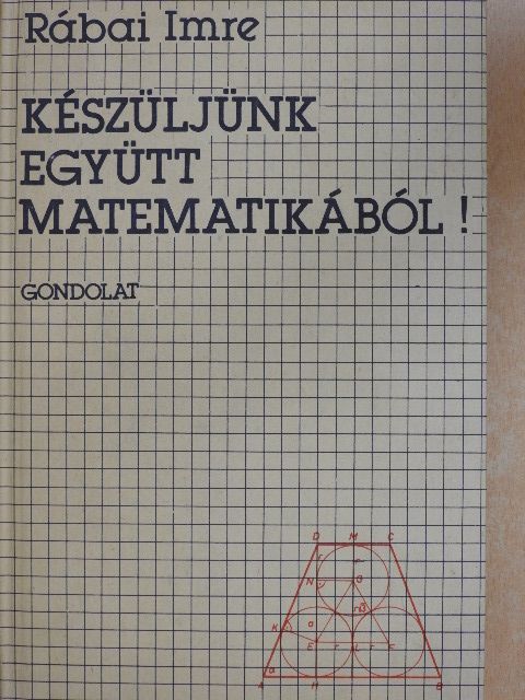 Rábai Imre - Készüljünk együtt matematikából! [antikvár]