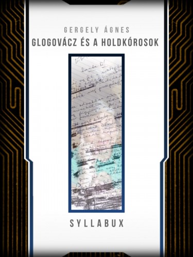 GERGELY ÁGNES - Glogovácz és a holdkórosok [eKönyv: epub, mobi]