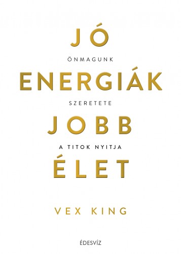Vex King - Jó energiák, jobb élet [eKönyv: epub, mobi]