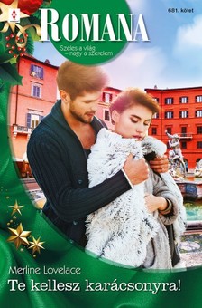 Lovelace, Merline - Romana 681. - Te kellesz karácsonyra! [eKönyv: epub, mobi]