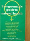 Captain Geoffrey T. Whitehouse - Everywoman's Guide to Natural Health [antikvár]