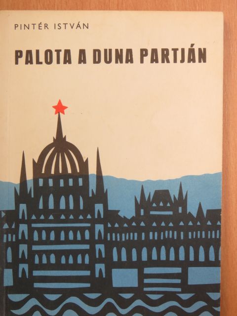 Pintér István - Palota a Duna partján [antikvár]