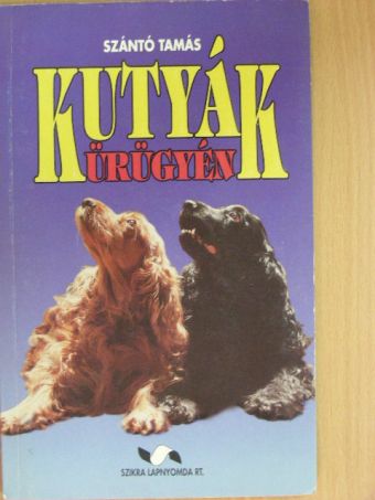 Szántó Tamás - Kutyák ürügyén [antikvár]