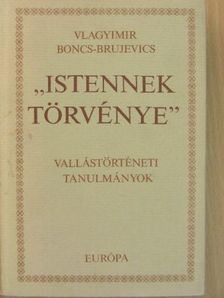 Vlagyimir Boncs-Brujevics - "Istennek törvénye" [antikvár]