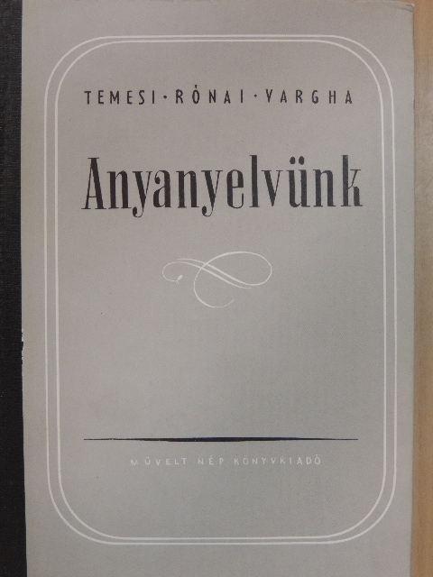 Rónai Béla - Anyanyelvünk [antikvár]