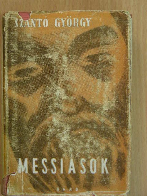 Szántó György - Messiások [antikvár]