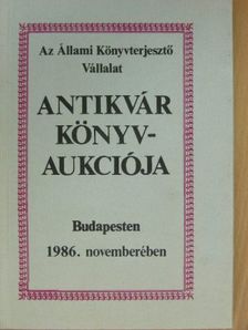 Az Állami Könyvterjesztő Vállalat antikvár könyvaukciója - Budapest, 1986. november [antikvár]