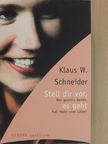 Klaus W. Schneider - Stell dir vor, es geht [antikvár]