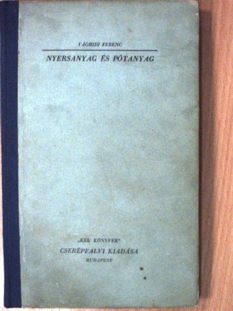 Vághidi Ferenc - Nyersanyag és pótanyag [antikvár]