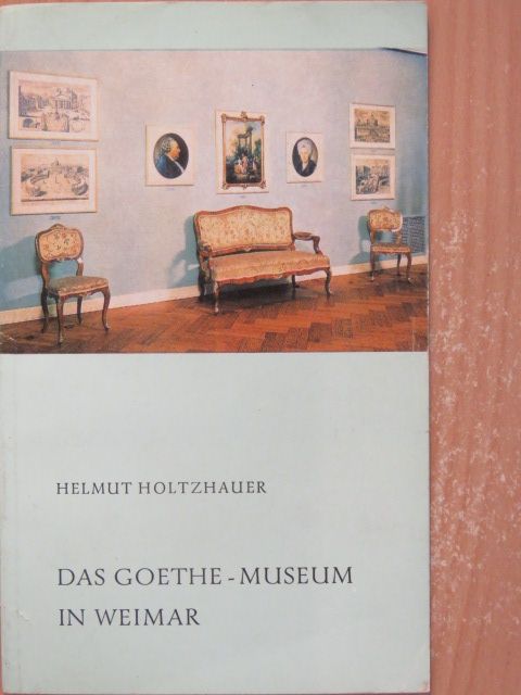 Helmut Holtzhauer - Das Goethe-Museum in Weimar [antikvár]