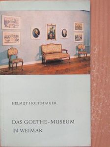 Helmut Holtzhauer - Das Goethe-Museum in Weimar [antikvár]