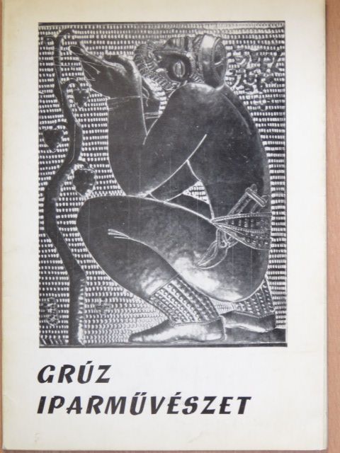 Grúz iparművészet [antikvár]