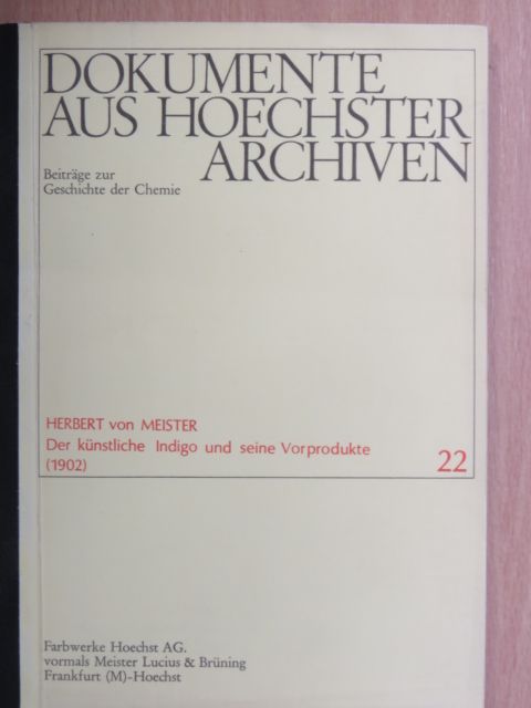 Herbert von Meister - Dokumente aus Hoechster Archiven 22. [antikvár]