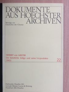 Herbert von Meister - Dokumente aus Hoechster Archiven 22. [antikvár]
