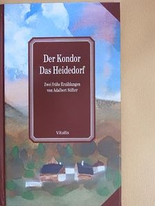 Adalbert Stifter - Der Kondor/Das Heidedorf [antikvár]