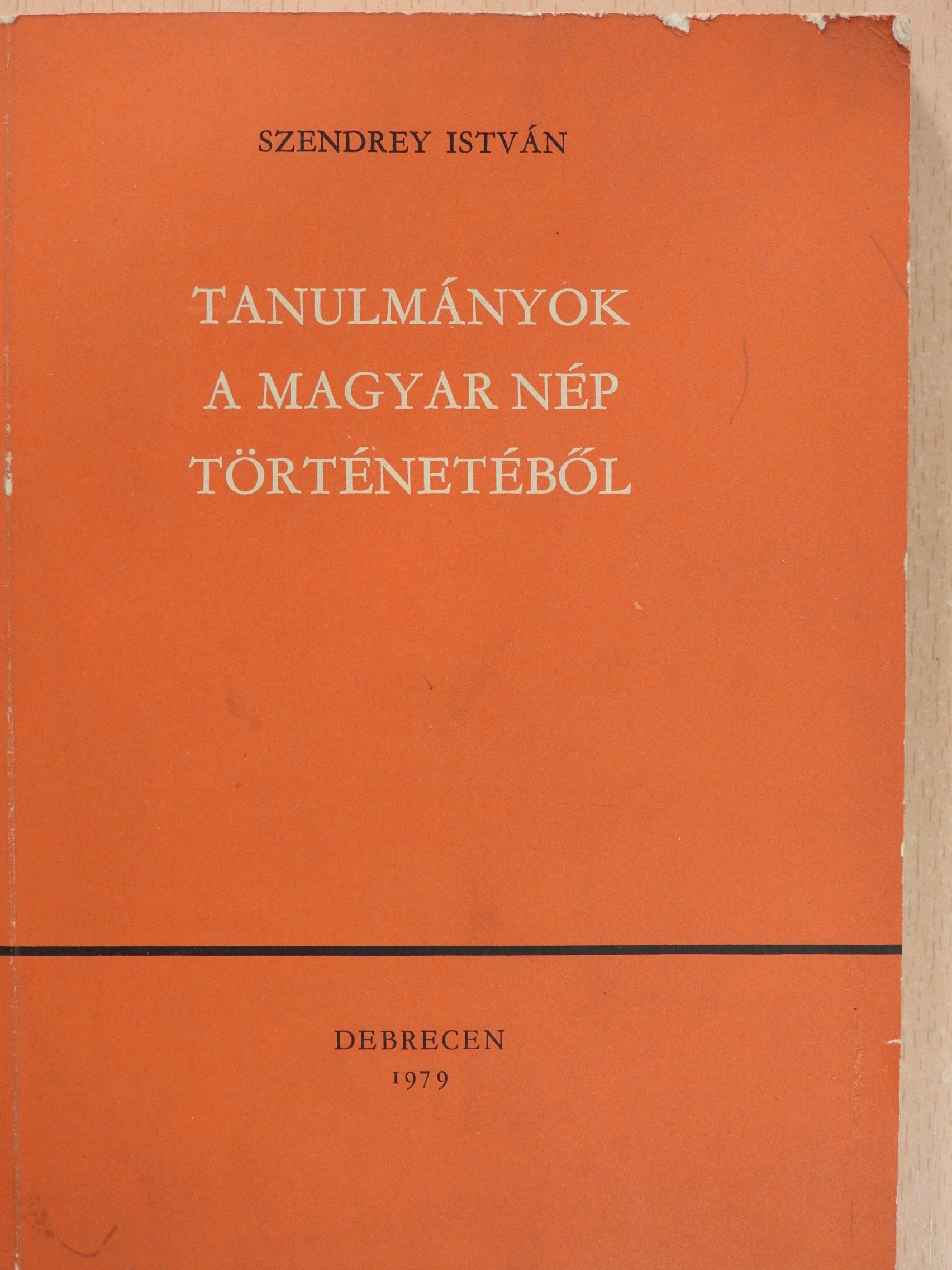 Szendrey István - Tanulmányok a magyar nép történetéből (dedikált példány) [antikvár]