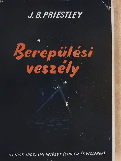 J. B. Priestley - Berepülési veszély [antikvár]