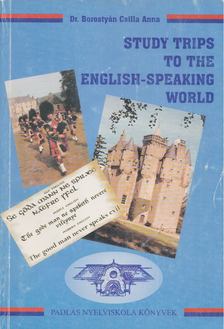 Borostyán Csilla - Study Trips To The English-Speaking World [antikvár]