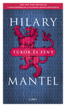 Hilary Mantel - Tükör és fény