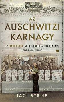 Jaci Byrne - Az auschwitzi karnagy [eKönyv: epub, mobi]