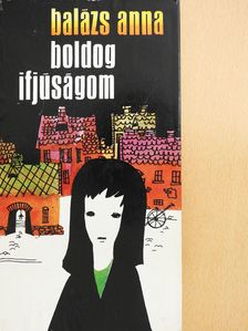 Balázs Anna - Boldog ifjúságom (dedikált példány) [antikvár]